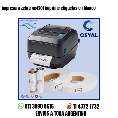 impresora zebra gc420t imprime etiquetas en blanco