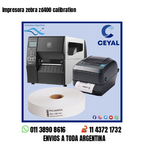 impresora zebra zd400 calibration