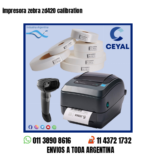 impresora zebra zd420 calibration