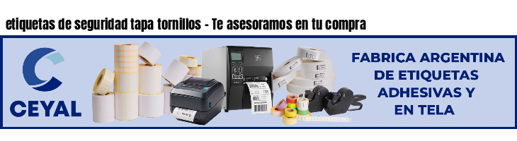 etiquetas de seguridad tapa tornillos - Te asesoramos en tu compra