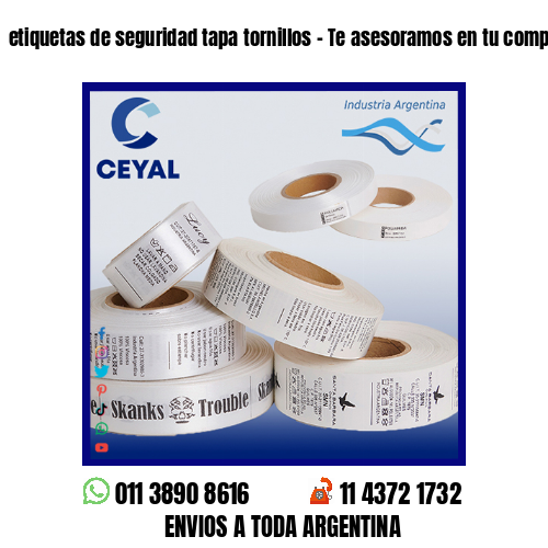etiquetas de seguridad tapa tornillos – Te asesoramos en tu compra
