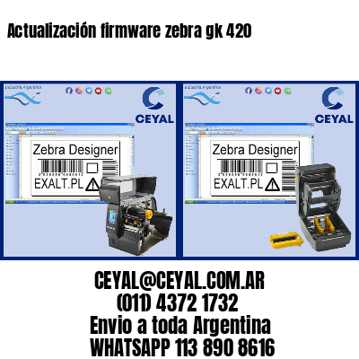 Actualización firmware zebra gk 420