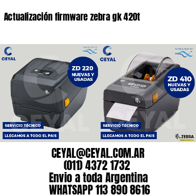 Actualización firmware zebra gk 420t