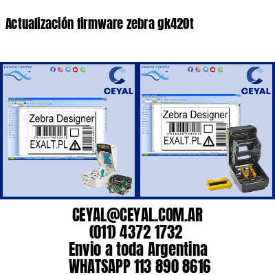 Actualización firmware zebra gk420t