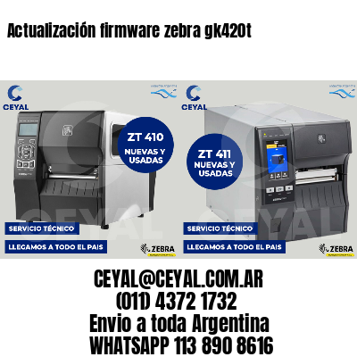 Actualización firmware zebra gk420t