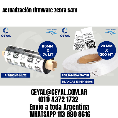 Actualización firmware zebra s4m