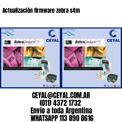 Actualización firmware zebra s4m