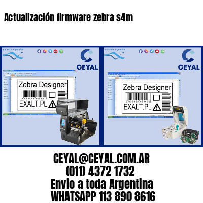 Actualización firmware zebra s4m