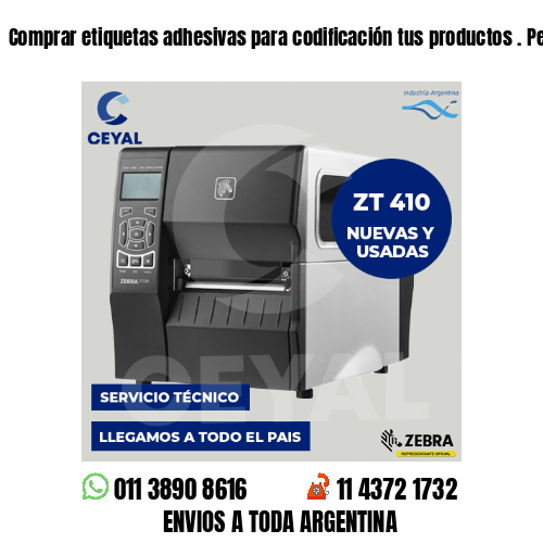 Comprar etiquetas adhesivas para codificación tus productos . Pedí cotización