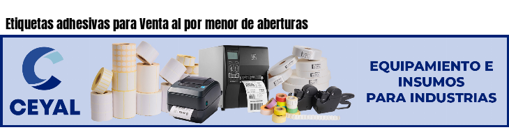 Etiquetas adhesivas para Venta al por menor de aberturas