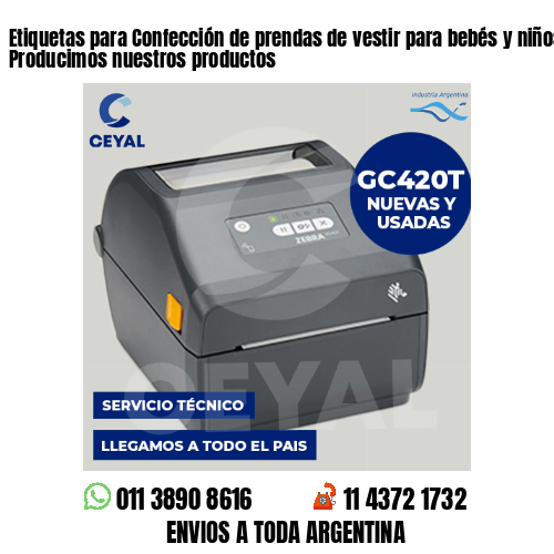 Etiquetas para Confección de prendas de vestir para bebés y niños . Producimos nuestros productos