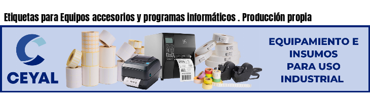 Etiquetas para Equipos accesorios y programas informáticos . Producción propia