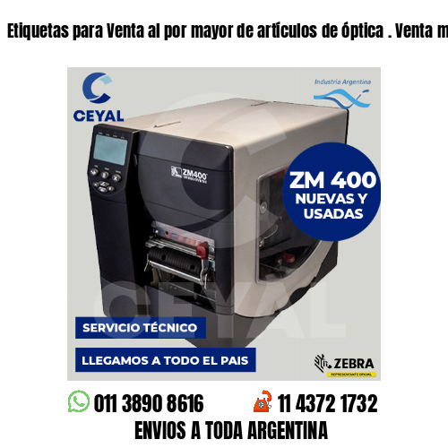 Etiquetas para Venta al por mayor de artículos de óptica . Venta minorista