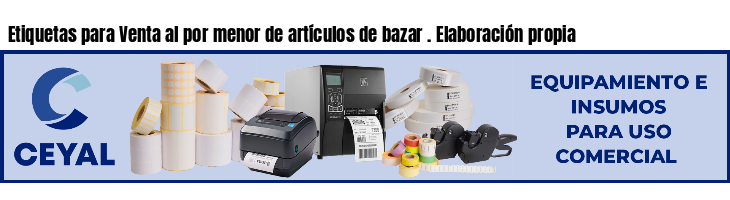 Etiquetas para Venta al por menor de artículos de bazar . Elaboración propia