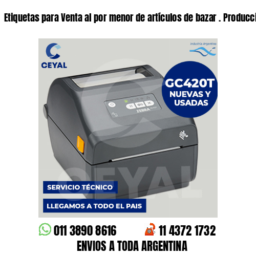 Etiquetas para Venta al por menor de artículos de bazar . Producción propia