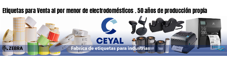 Etiquetas para Venta al por menor de electrodomésticos . 50 años de producción propia