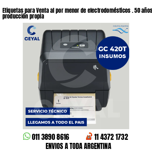Etiquetas para Venta al por menor de electrodomésticos . 50 años de producción propia
