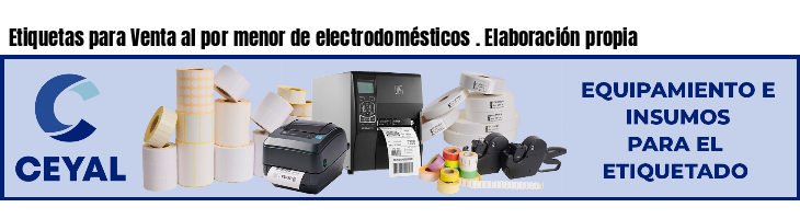 Etiquetas para Venta al por menor de electrodomésticos . Elaboración propia