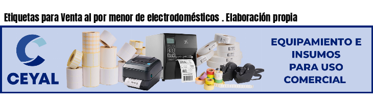 Etiquetas para Venta al por menor de electrodomésticos . Elaboración propia