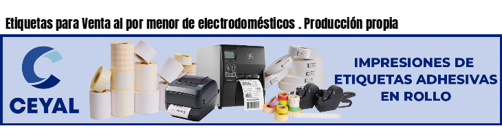 Etiquetas para Venta al por menor de electrodomésticos . Producción propia