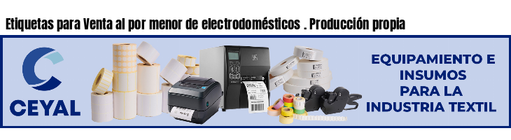 Etiquetas para Venta al por menor de electrodomésticos . Producción propia