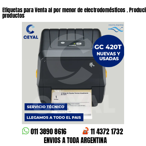 Etiquetas para Venta al por menor de electrodomésticos . Producimos nuestros productos