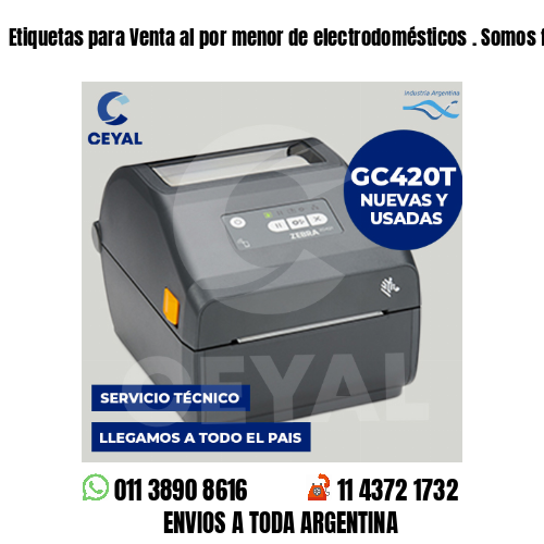 Etiquetas para Venta al por menor de electrodomésticos . Somos fabricantes