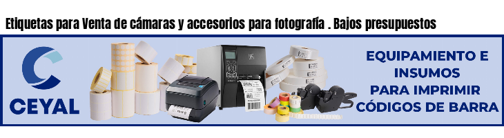 Etiquetas para Venta de cámaras y accesorios para fotografía . Bajos presupuestos