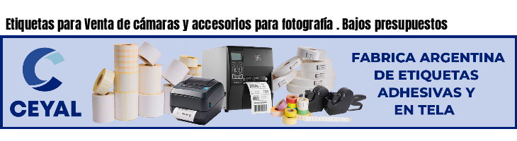 Etiquetas para Venta de cámaras y accesorios para fotografía . Bajos presupuestos
