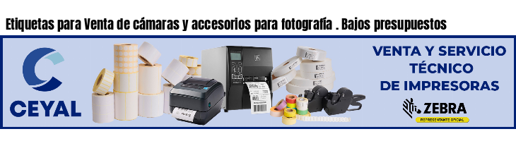 Etiquetas para Venta de cámaras y accesorios para fotografía . Bajos presupuestos