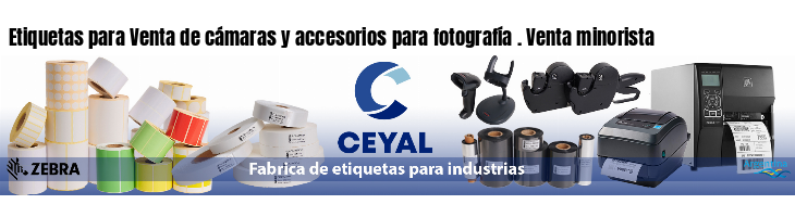 Etiquetas para Venta de cámaras y accesorios para fotografía . Venta minorista