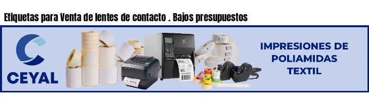 Etiquetas para Venta de lentes de contacto . Bajos presupuestos