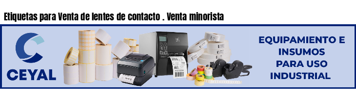 Etiquetas para Venta de lentes de contacto . Venta minorista