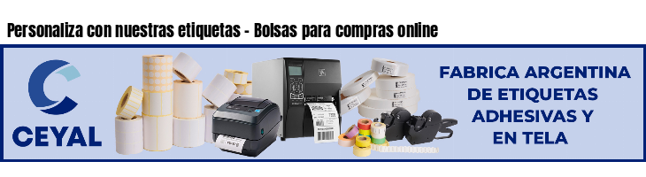Personaliza con nuestras etiquetas - Bolsas para compras online