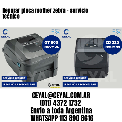 Reparar placa mother zebra - servicio tecnico