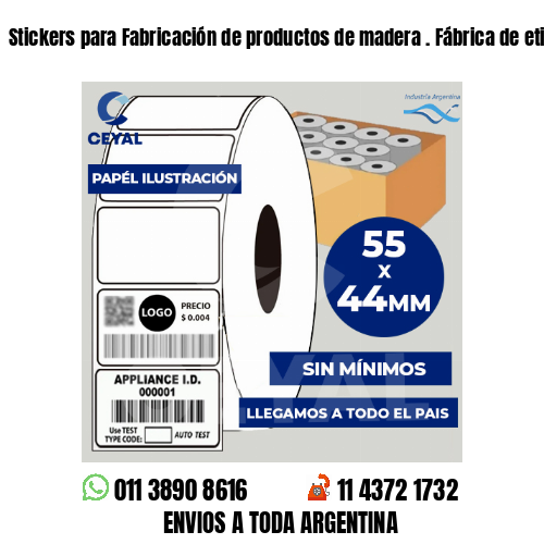 Stickers para Fabricación de productos de madera . Fábrica de etiquetas