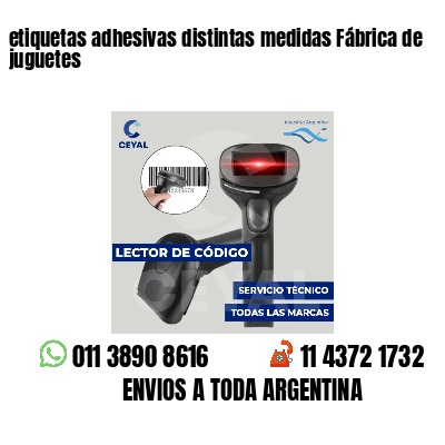 etiquetas adhesivas distintas medidas Fábrica de juguetes