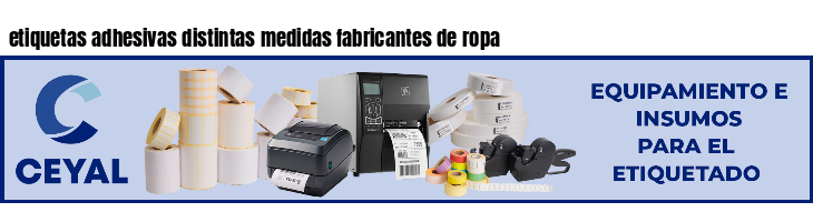 etiquetas adhesivas distintas medidas fabricantes de ropa