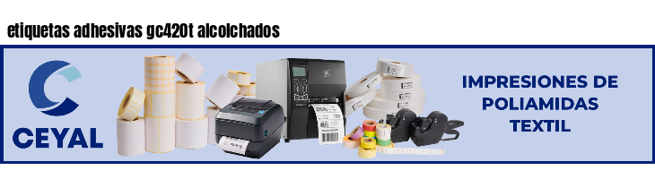 etiquetas adhesivas gc420t alcolchados