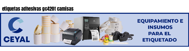 etiquetas adhesivas gc420t camisas