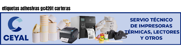 etiquetas adhesivas gc420t carteras