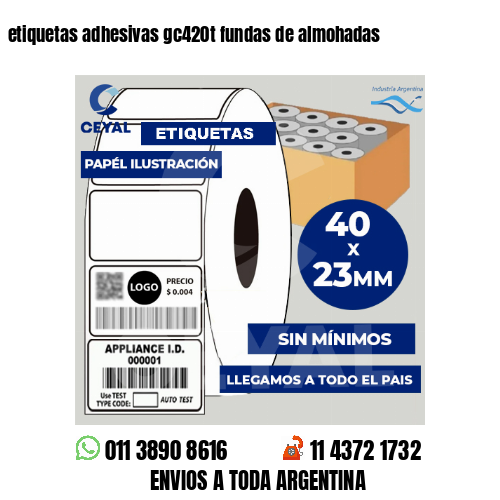 etiquetas adhesivas gc420t fundas de almohadas