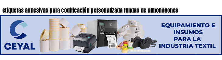 etiquetas adhesivas para codificación personalizada fundas de almohadones