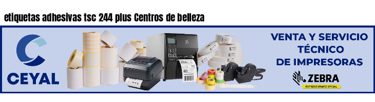 etiquetas adhesivas tsc 244 plus Centros de belleza
