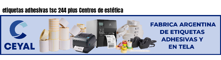 etiquetas adhesivas tsc 244 plus Centros de estética