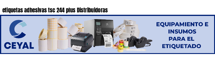 etiquetas adhesivas tsc 244 plus Distribuidoras