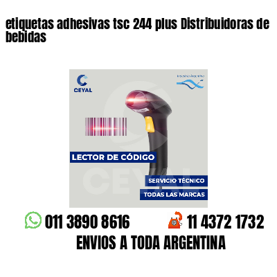 etiquetas adhesivas tsc 244 plus Distribuidoras de bebidas