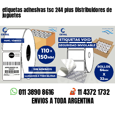 etiquetas adhesivas tsc 244 plus Distribuidores de juguetes