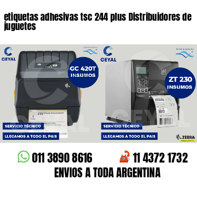 etiquetas adhesivas tsc 244 plus Distribuidores de juguetes