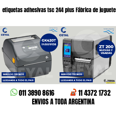 etiquetas adhesivas tsc 244 plus Fábrica de juguetes